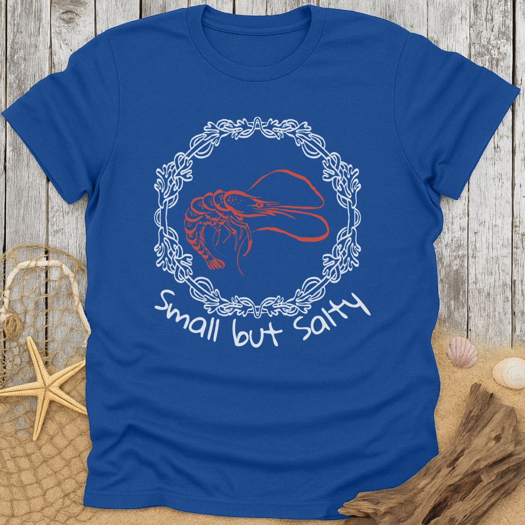 Small But Salty T-Shirt