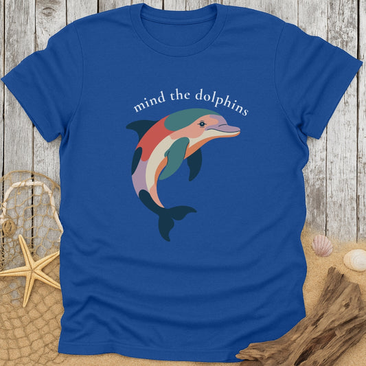 Mind The Dolphins T-Shirt