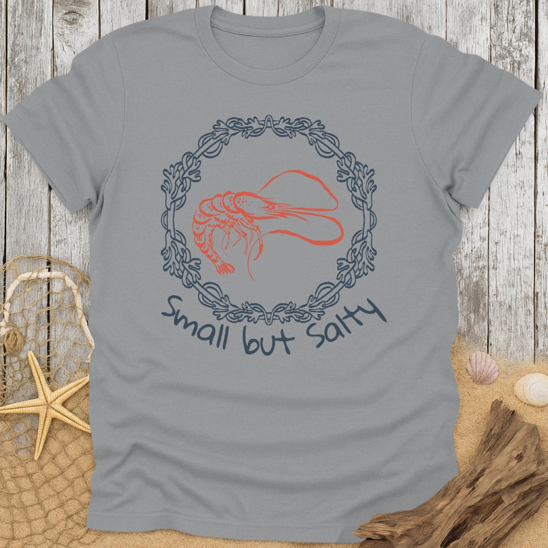 Small But Salty T-Shirt