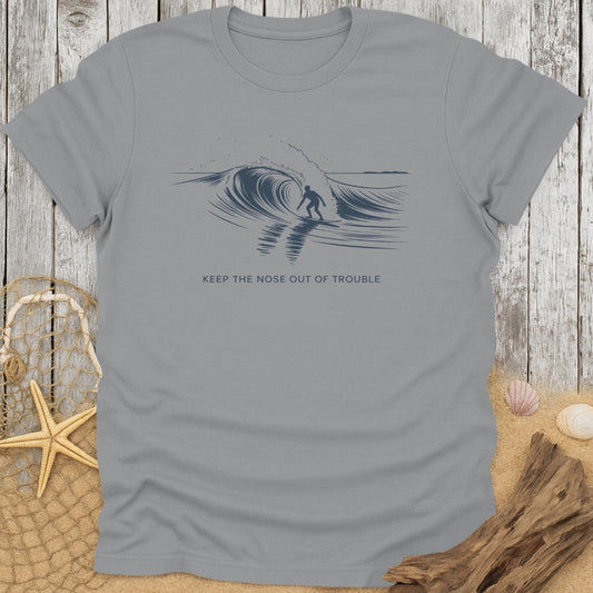 Keep The Nose Out Of Trouble T-Shirt