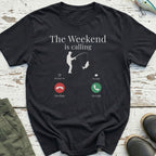 Weekend Is Calling T-Shirt
