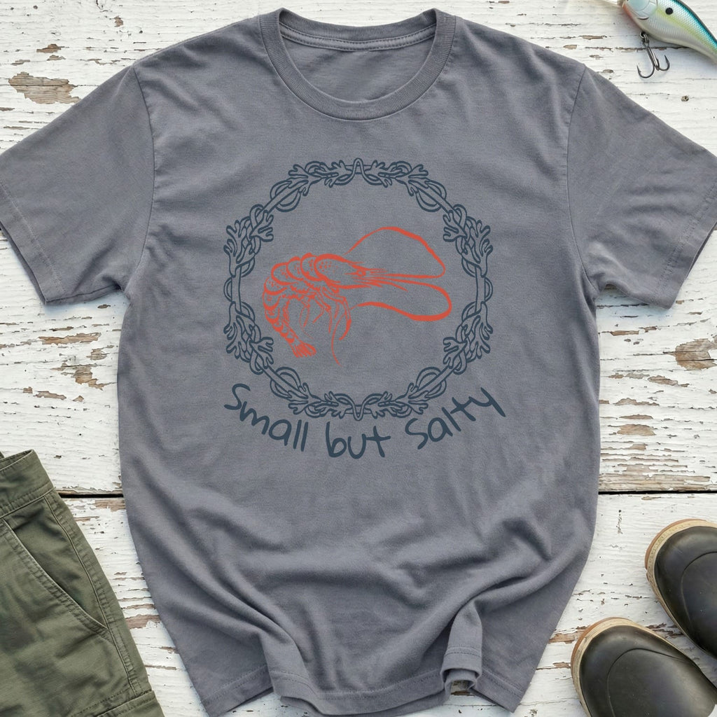 Small But Salty T-Shirt