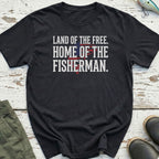 Home Of The Fisherman T-Shirt