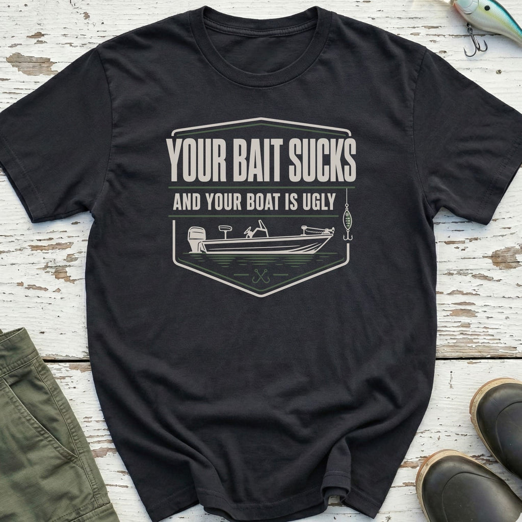 Your Bait Sucks T-Shirt