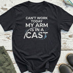 My Arm Is In A Cast T-Shirt