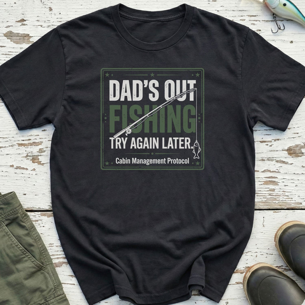 Dad'S Out Fishing T-Shirt