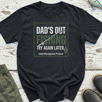Dad'S Out Fishing T-Shirt