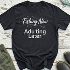 Adulting Later T-Shirt