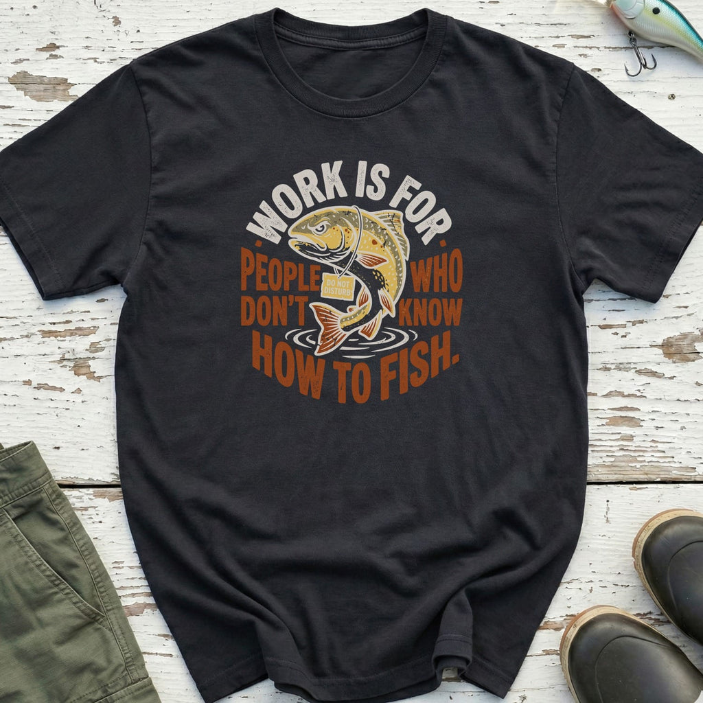 Don'T Know How To Fish T-Shirt