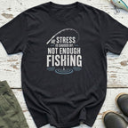Not Enough Fishing T-Shirt