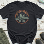 Bad Decisions Club T-Shirt