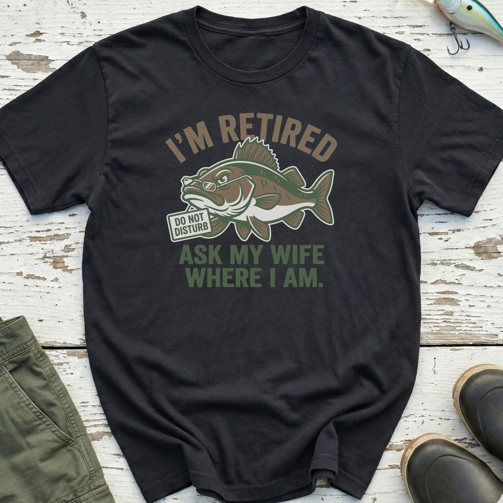 I'm Retired T-Shirt