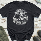 Life's Too Short T-Shirt