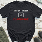 This Isn'T A Hobby T-Shirt