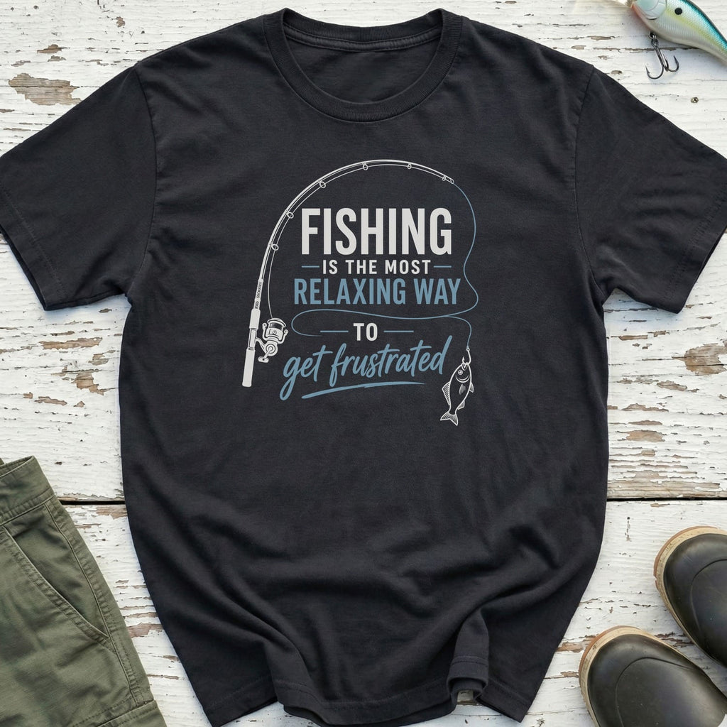 Fishing To Get Frustrated T-Shirt