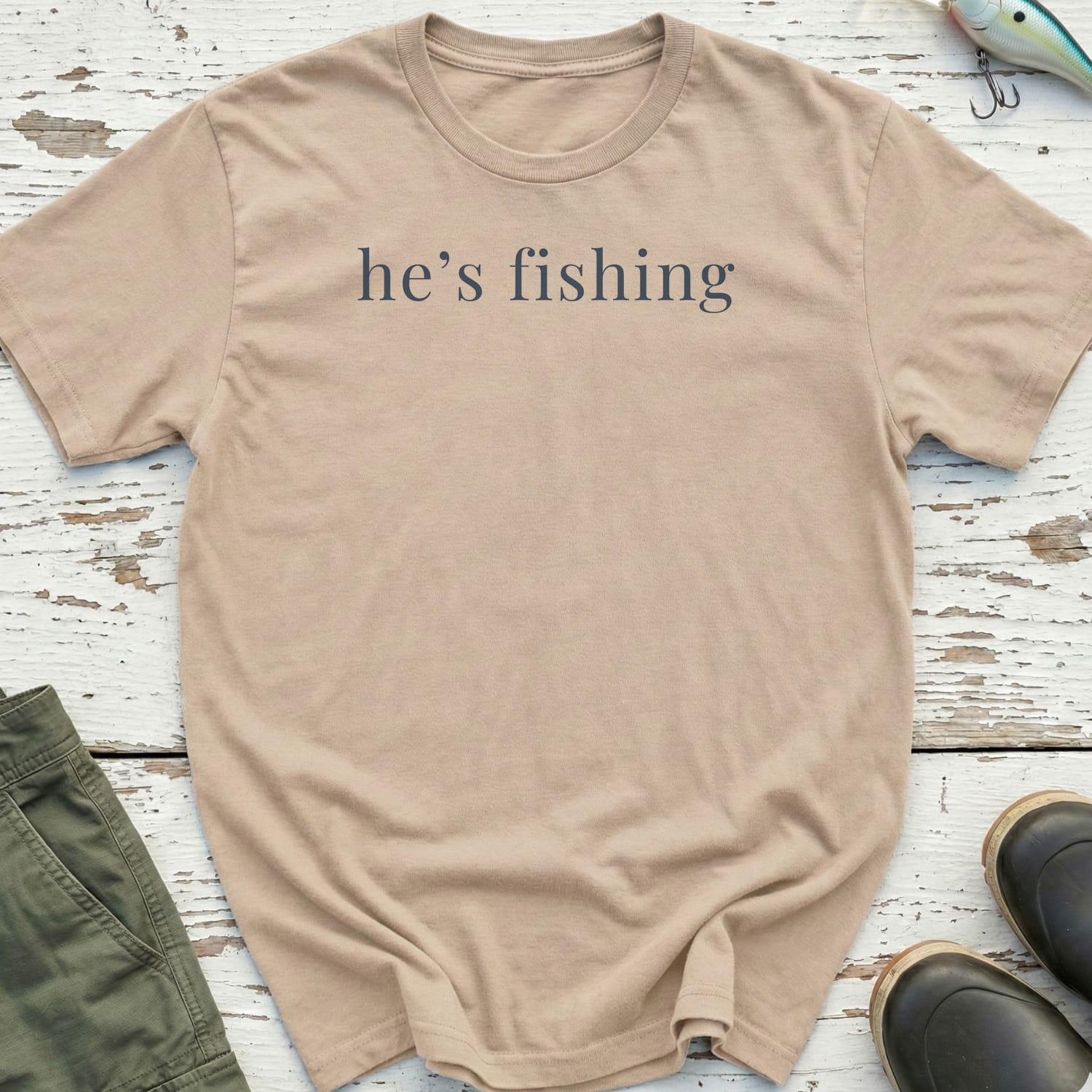 He's Fishing T-Shirt