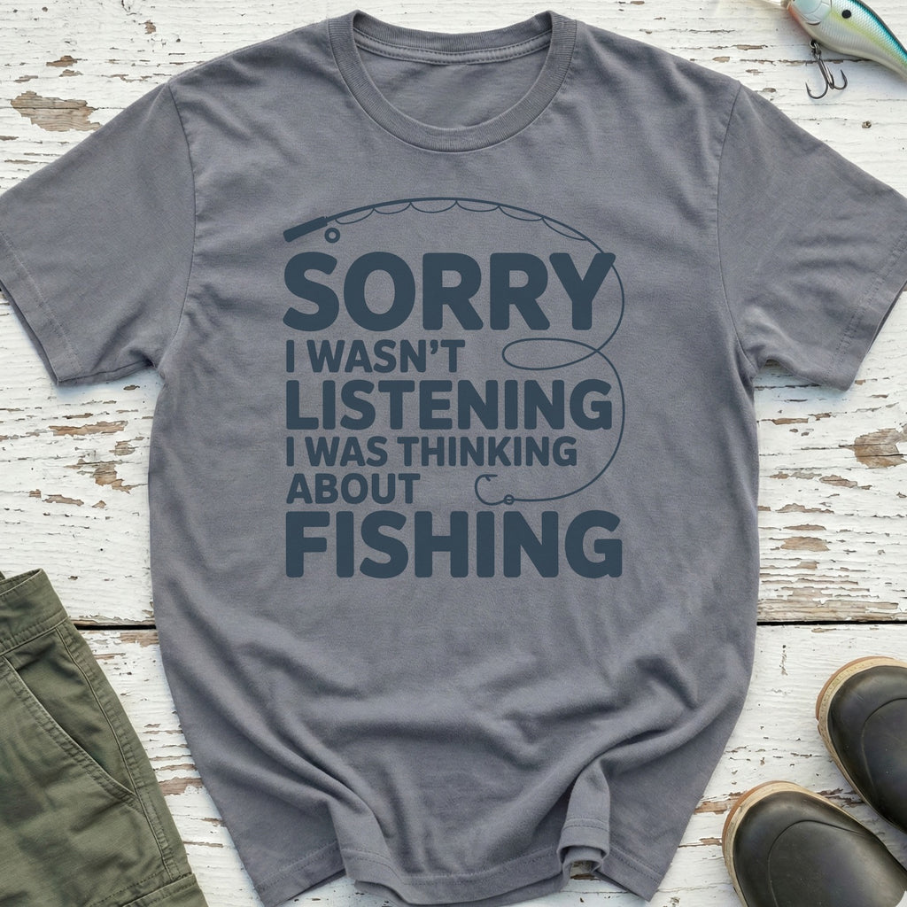 I Was Thinking About Fishing T-Shirt