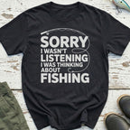 I Was Thinking About Fishing T-Shirt