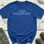 Fish Whisperer Funny T-Shirt