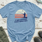 A Quick Cast T-Shirt