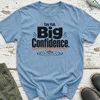 Big Confidence T-Shirt