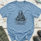I Came. I Saw. I Fished T-Shirt
