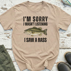 I Saw A Bass T-Shirt