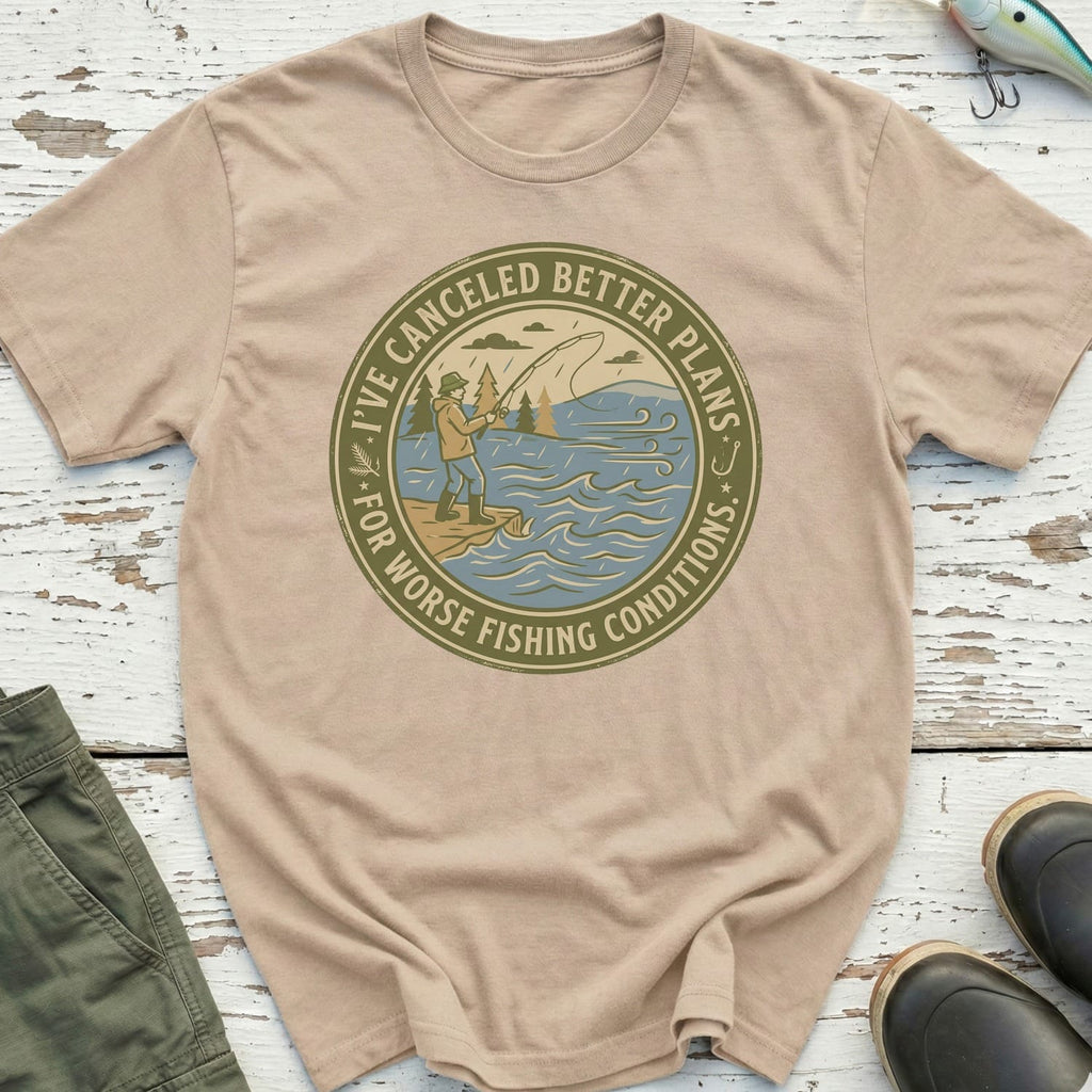 I'Ve Cancelled Better Plans T-Shirt