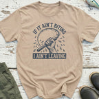 I ain't Leaving T-Shirt