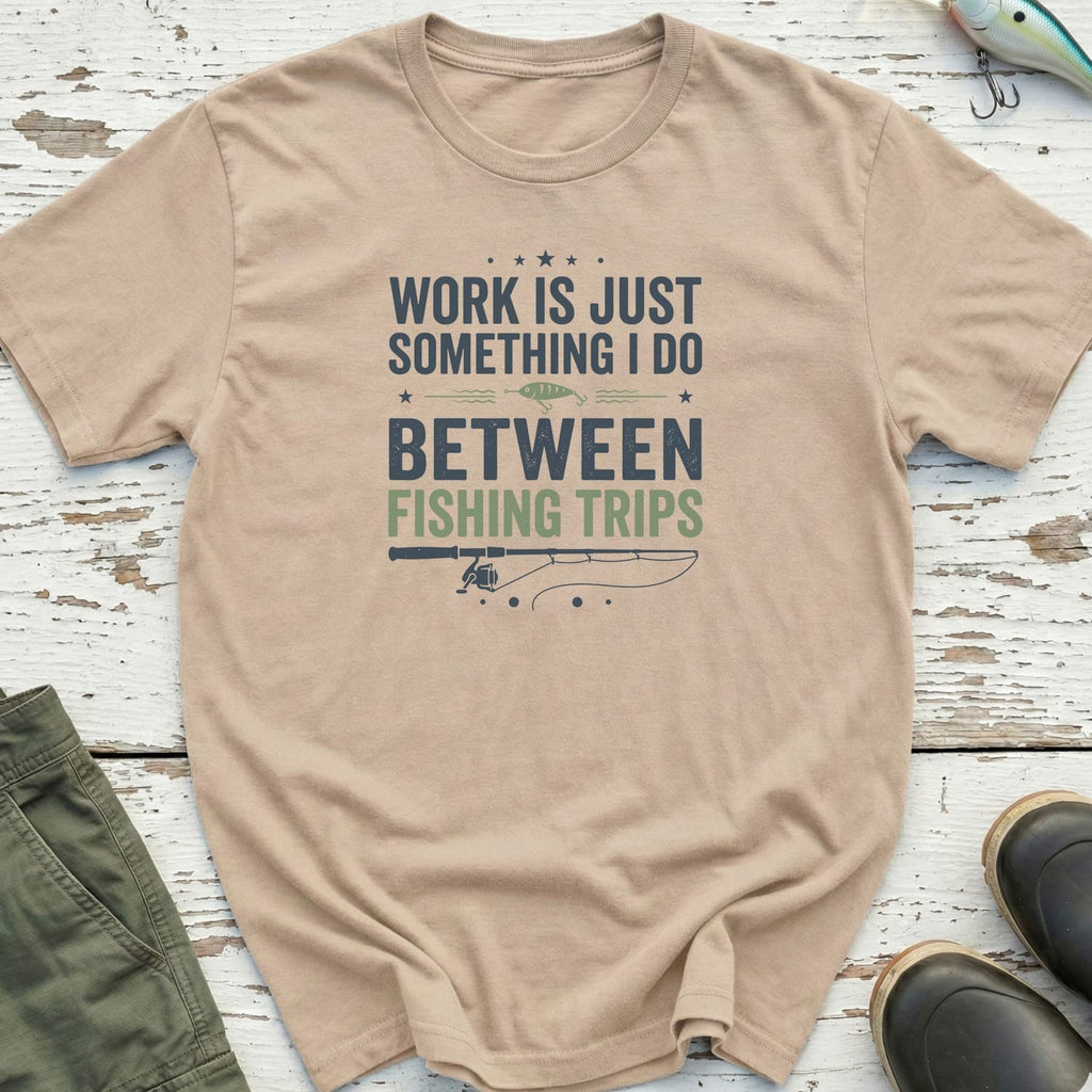 Between Fishing Trips T-Shirt