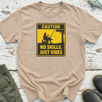 No Skills, Just Vibes T-Shirt