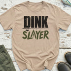 Dink Slayer T-Shirt