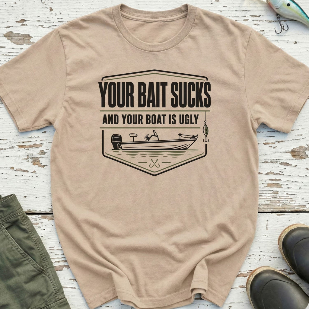 Your Bait Sucks T-Shirt