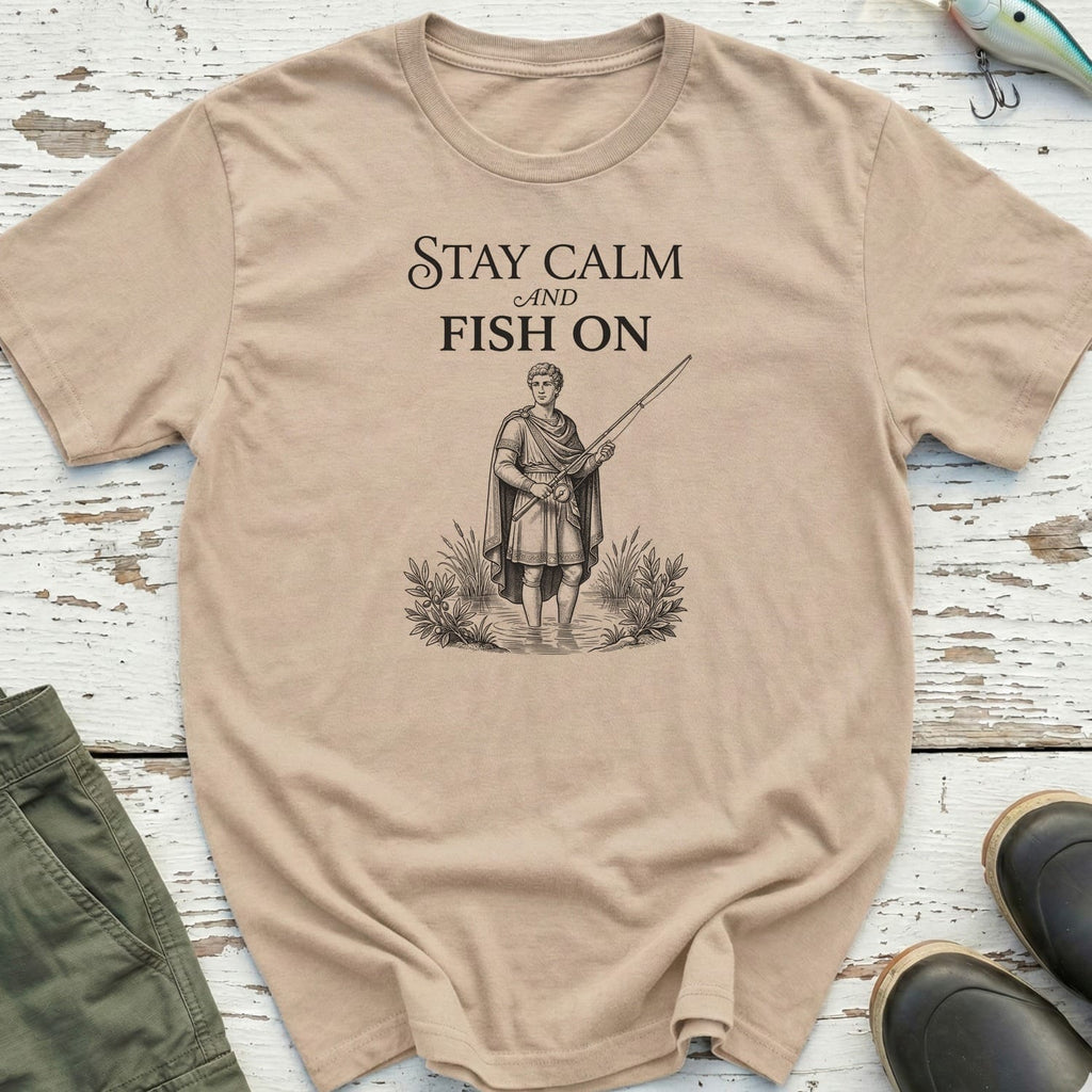 Stay Calm And Fish On T-Shirt