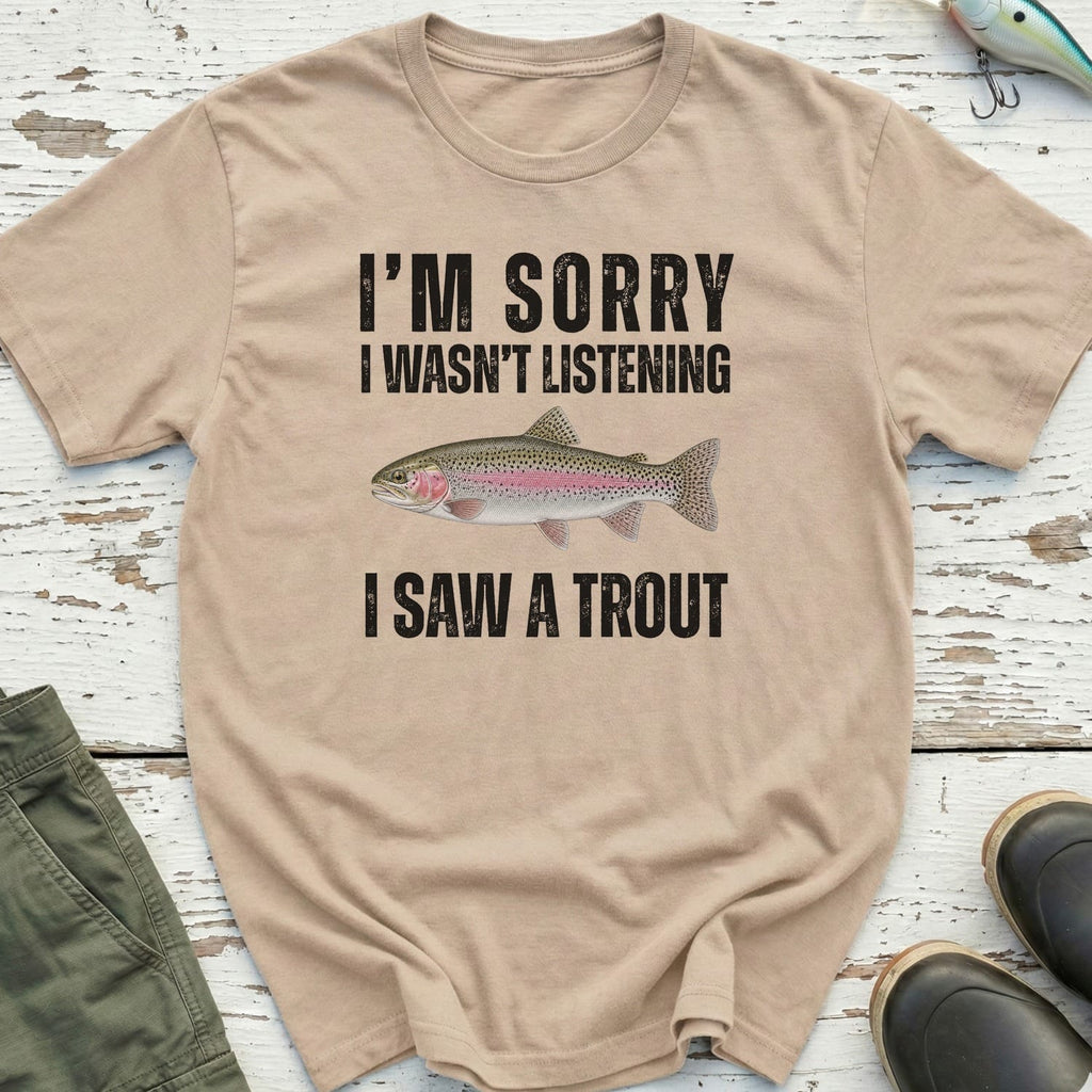 I Saw A Trout T-Shirt