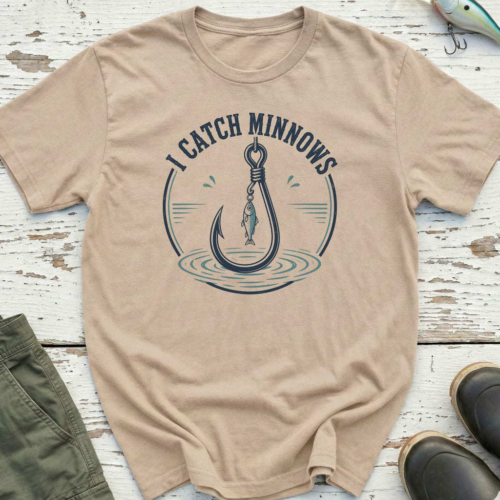 I Catch Minnows T-Shirt