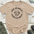 Once An Angler T-Shirt