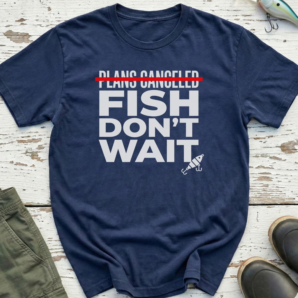 Fish Don'T Wait T-Shirt