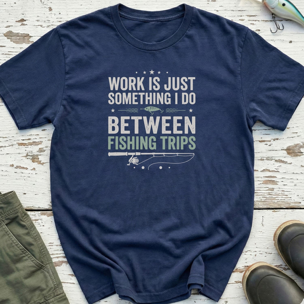 Between Fishing Trips T-Shirt