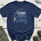 Fishing To Get Frustrated T-Shirt