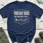 Your Bait Sucks T-Shirt