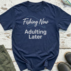 Adulting Later T-Shirt