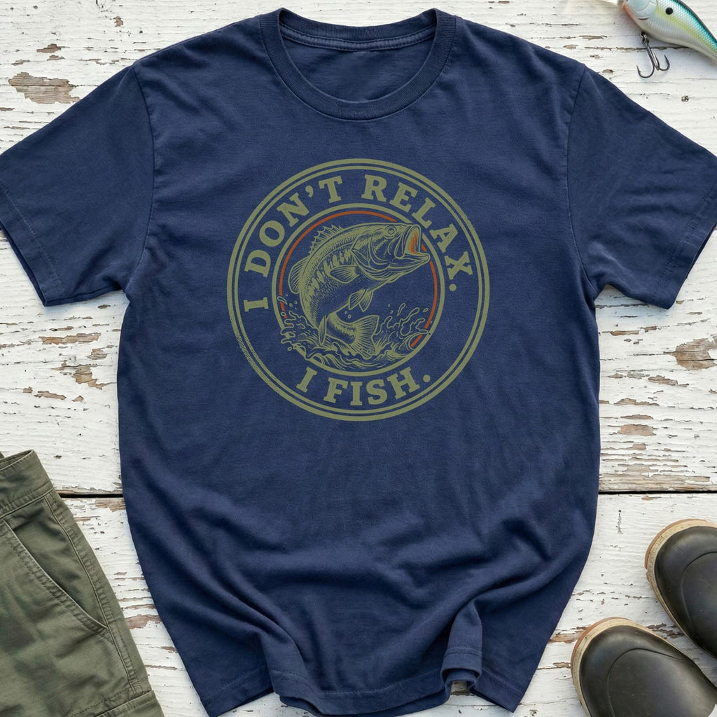 I Don'T Relax T-Shirt