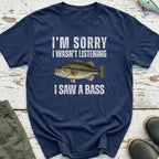 I Saw A Bass T-Shirt
