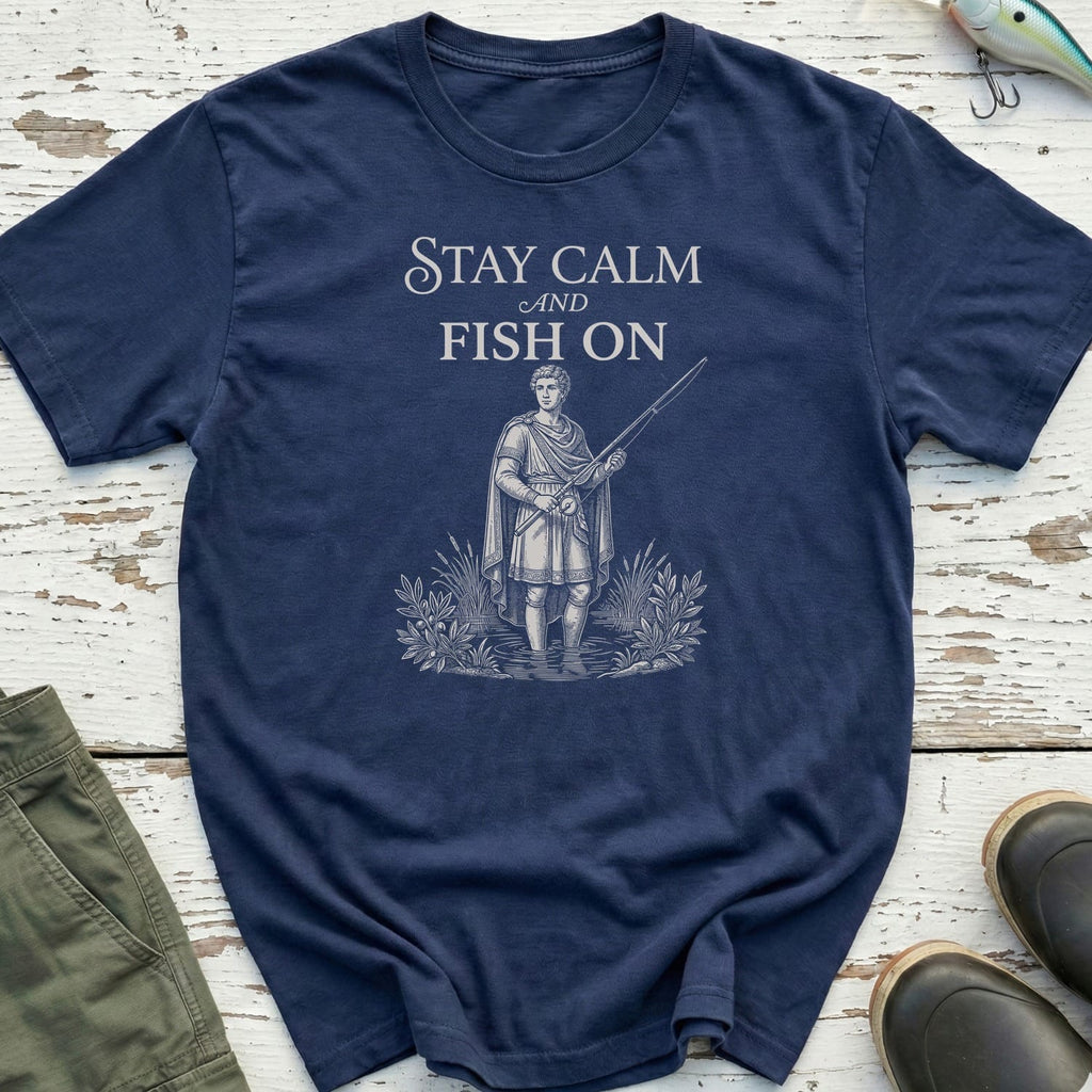 Stay Calm And Fish On T-Shirt