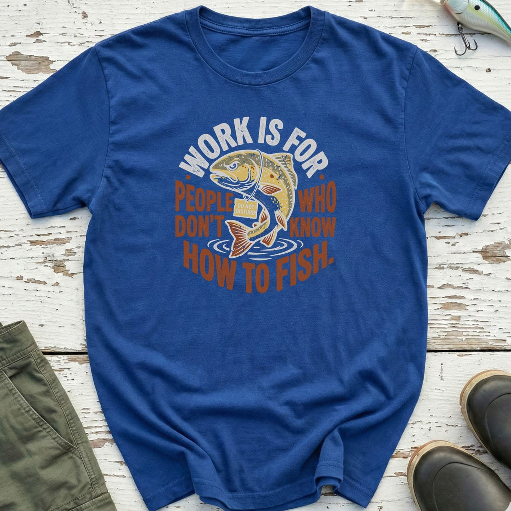 Don'T Know How To Fish T-Shirt