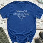 Abandoned Fishing Wife T-Shirt