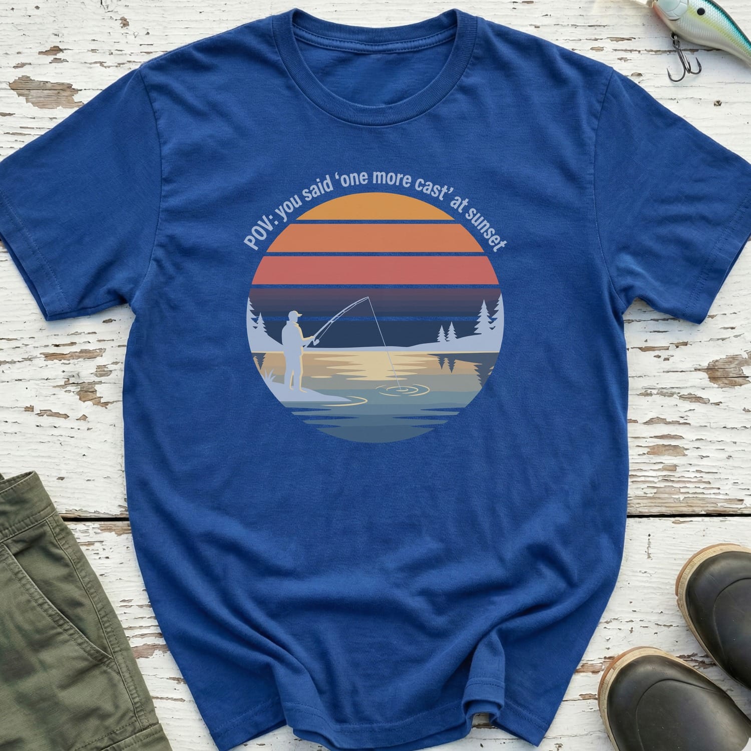 You Said One More Cast T-Shirt