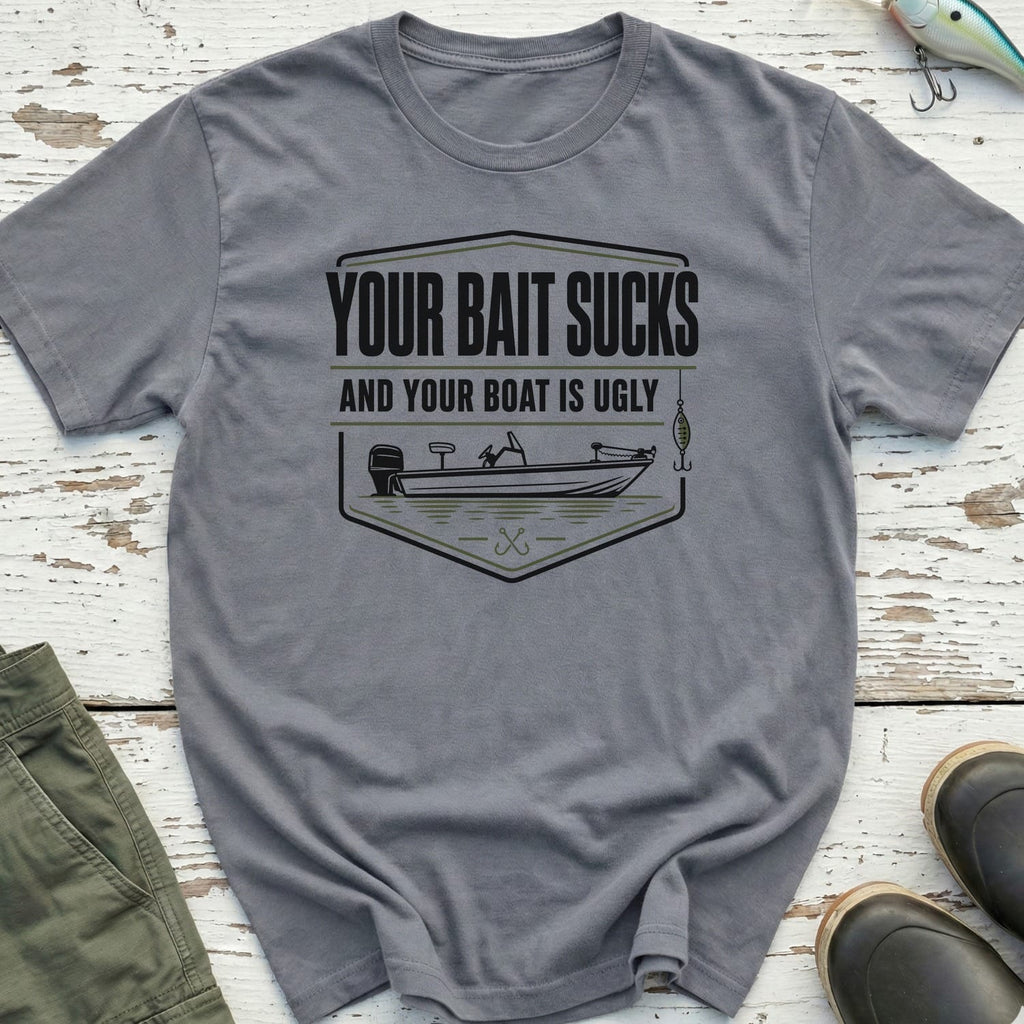 Your Bait Sucks T-Shirt