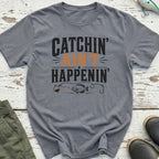 Catchin Ain't Happenin T-Shirt